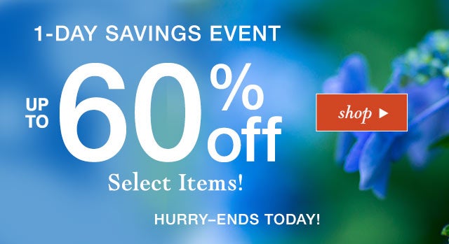 1-Day Savings Event:
Up to 60% Off 
Select Items!

Today Only!