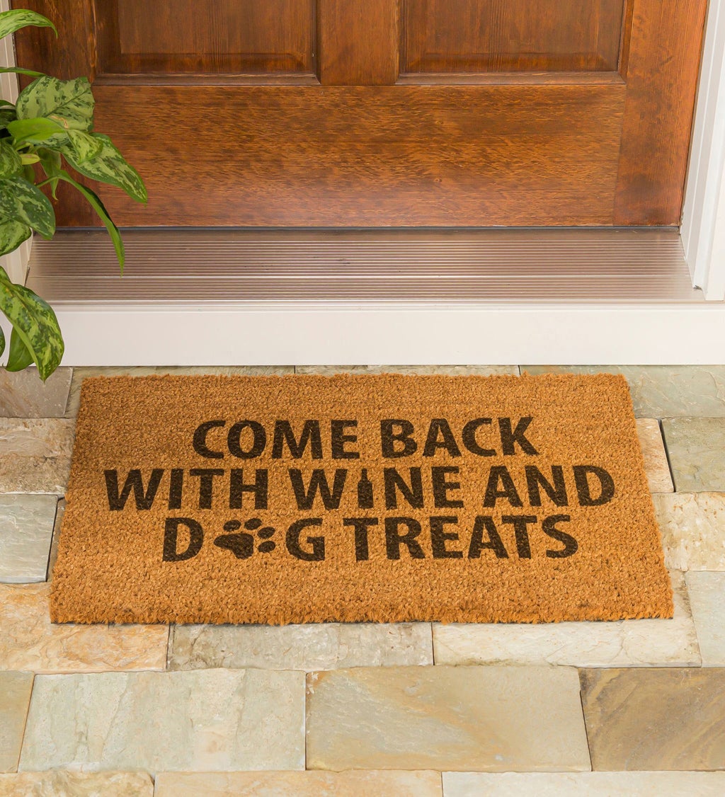 Come back with Wine and Dog Treats Decorative Coir Mat, 16" x 28"