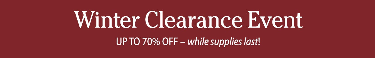 Winter Clearance Event – Up to 70% Off while supplies last
Shop Winter Sale