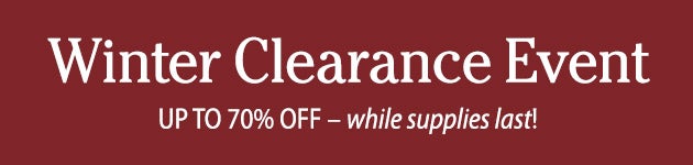 Winter Clearance Event – Up to 70% Off while supplies last
Shop Winter Sale