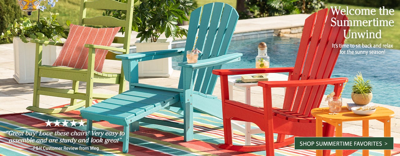 Welcome the Summertime Unwind.  It's time to sit back and relax for the sunny season! SHOP SUMMERITIME FAVORITES
