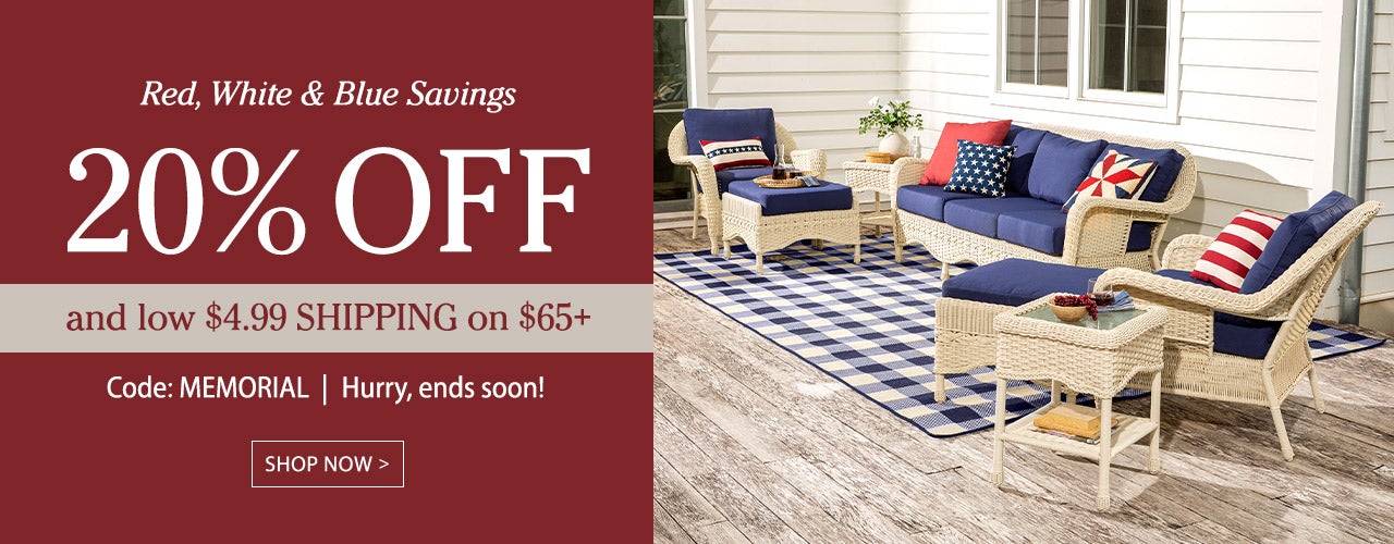 Red, White & Blue Savings 20% OFF and low $4.99 SHIPPING on $65 use code MEMORIAL Hurry, ends soon! SHOW NOW