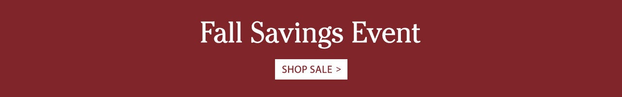 Fall Savings Event SHOP SALE