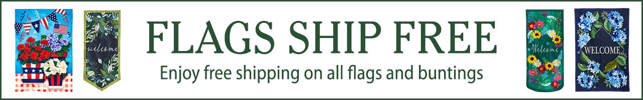 FLAGS SHIP FREE Enjoy free shipping on all flags and buntings